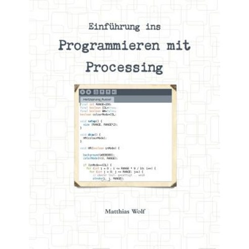 Einfuhrung Ins Programmieren Mit Processing Paperback, Lulu.com