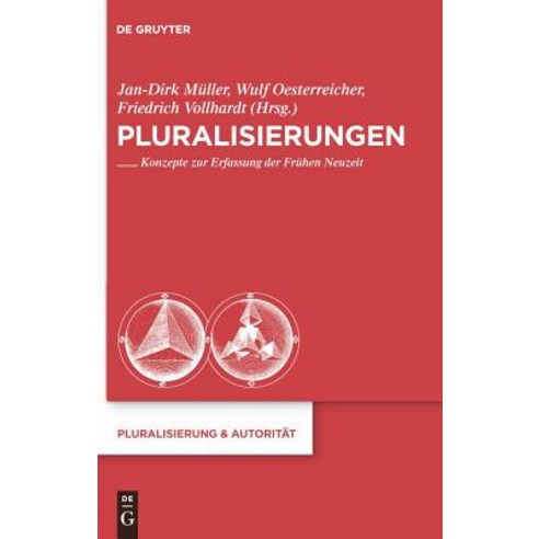 Pluralisierungen: Konzepte Zur Erfassung der Fruhen Neuzeit Hardcover, Walter de Gruyter