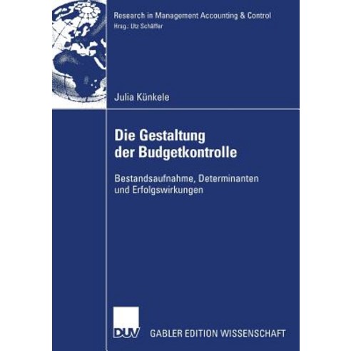 Die Gestaltung Der Budgetkontrolle: Bestandsaufnahme Determinanten Und Erfolgswirkungen Paperback, Deutscher Universitatsverlag