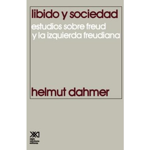 Libido y Sociedad.Estudios Sobre Freud y La Izquierda Freudiana Paperback, Siglo XXI Ediciones