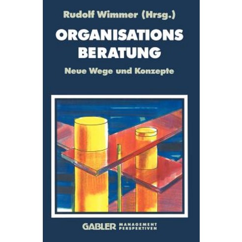 Organisationsberatung: Neue Wege Und Konzepte Paperback, Gabler Verlag