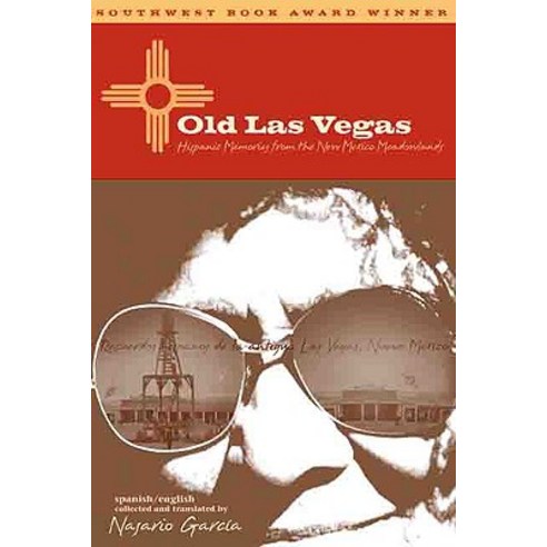 Old Las Vegas: Hispanic Memories from the New Mexico Meadowlands Paperback, Texas Tech University Press