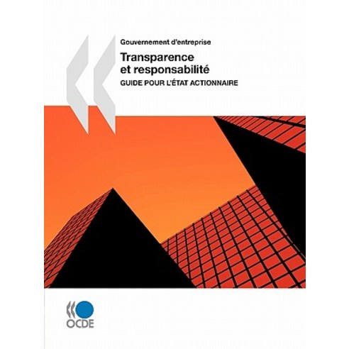 Gouvernement D''Entreprise Transparence Et Responsabilite: Guide Pour L''Etat Actionnaire Paperback, OECD