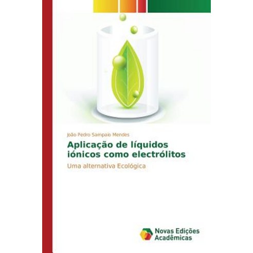 Aplicacao de Liquidos Ionicos Como Electrolitos Paperback, Novas Edicoes Academicas