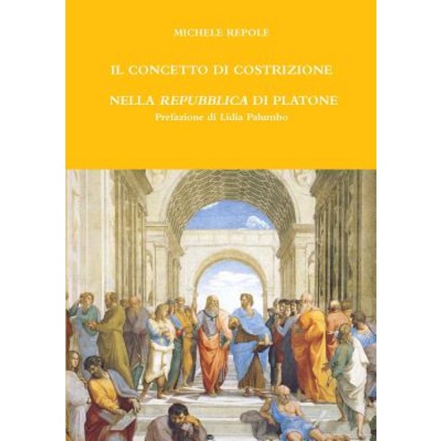 Il Concetto Di Costrizione Nella Repubblica Di Platone Paperback, Lulu.com