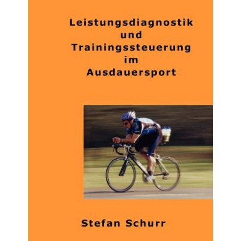 Leistungsdiagnostik Und Trainingssteuerung Im Ausdauersport Paperback, Books on Demand