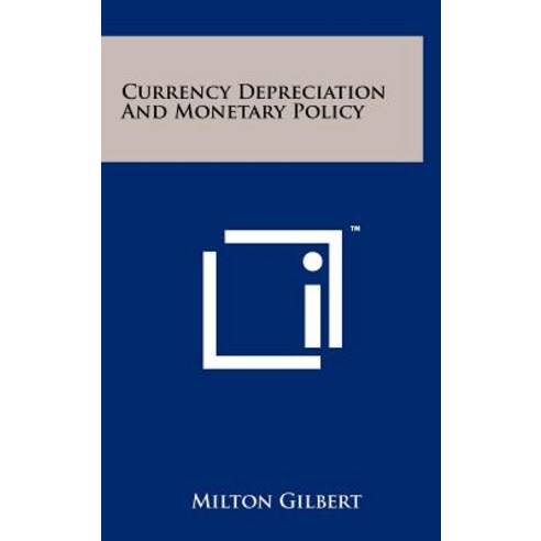 Currency Depreciation and Monetary Policy Hardcover, Literary Licensing, LLC