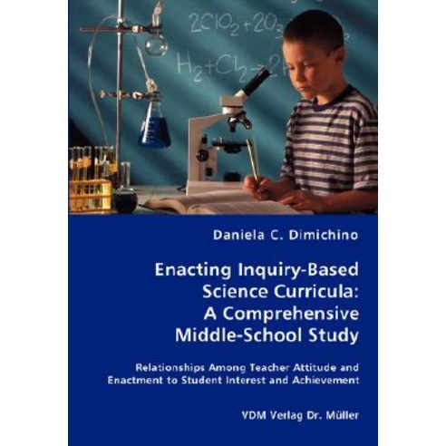 Enacting Inquiry-Based Science Curricula: A Comprehensive Middle-School Study Paperback, VDM Verlag Dr. Mueller E.K.