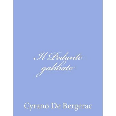 Il Pedante Gabbato Paperback, Createspace