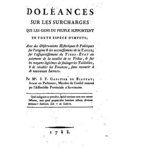 Doleances Sur Les Surcharges Que Les Gens Du Peuple Supportent Paperback, Createspace