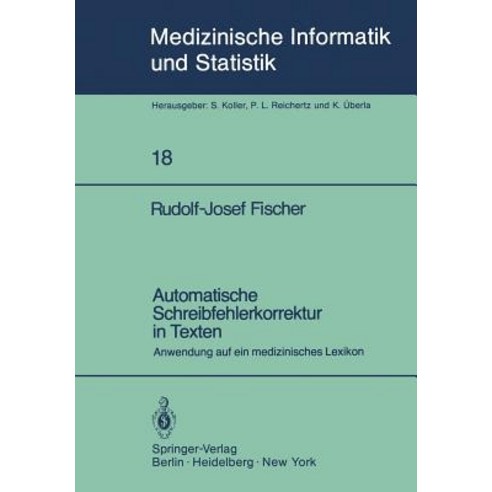 Automatische Schreibfehlerkorrektur in Texten: Anwendung Auf Ein Medizinisches Lexikon Paperback, Springer