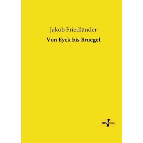 Von Eyck Bis Bruegel Paperback, Vero Verlag