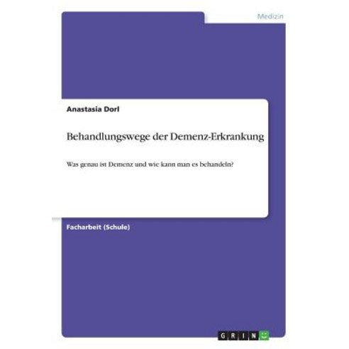 Behandlungswege Der Demenz-Erkrankung Paperback, Grin Publishing
