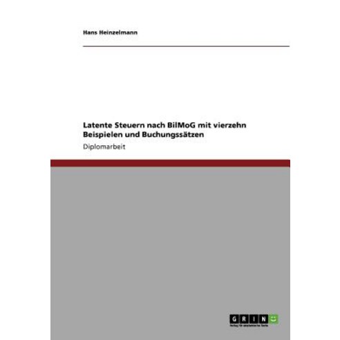 Latente Steuern Nach Bilmog Paperback, Grin Publishing