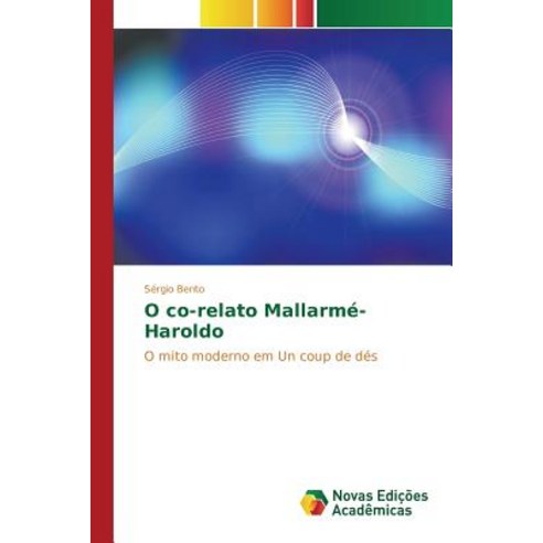 O Co-Relato Mallarme-Haroldo Paperback, Novas Edicoes Academicas
