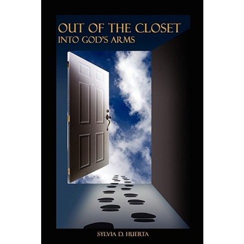 Out of the Closet Into God''s Arms Paperback, Xlibris Corporation