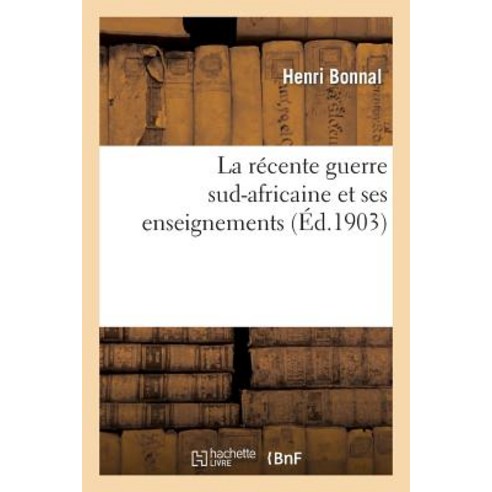 La Recente Guerre Sud-Africaine Et Ses Enseignements Paperback, Hachette Livre Bnf