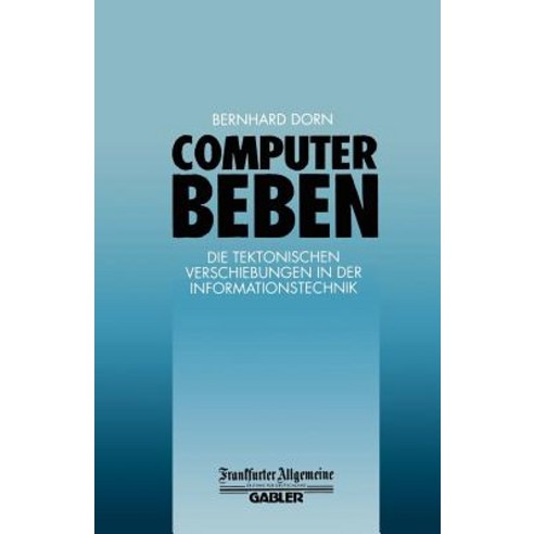 Computerbeben: Die Tektonischen Verschiebungen in Der Informationstechnik Paperback, Gabler Verlag