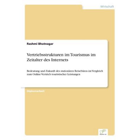 Vertriebsstrukturen Im Tourismus Im Zeitalter Des Internets Paperback, Diplom.de