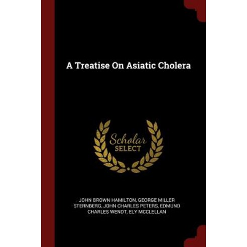 A Treatise on Asiatic Cholera Paperback, Andesite Press