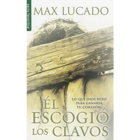El Escogio los Clavos = He Chose the Nails Paperback, Spanish House