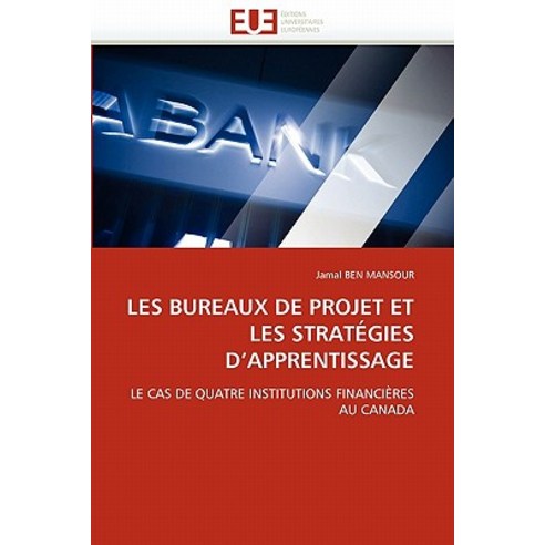 Les Bureaux de Projet Et Les Strategies D''''Apprentissage Paperback, Univ Europeenne