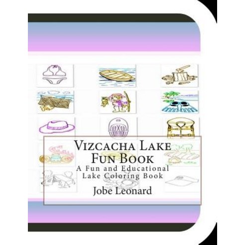 Vizcacha Lake Fun Book: A Fun and Educational Lake Coloring Book Paperback, Createspace