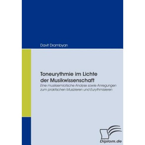 Toneurythmie Im Lichte Der Musikwissenschaft Paperback, Diplomica Verlag Gmbh