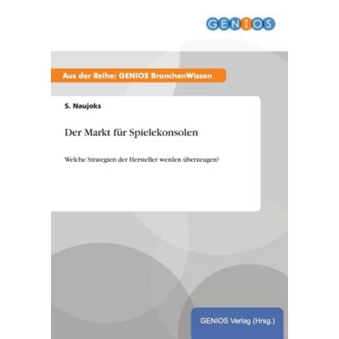 Der Markt Fur Spielekonsolen Paperback, Gbi-Genios Verlag