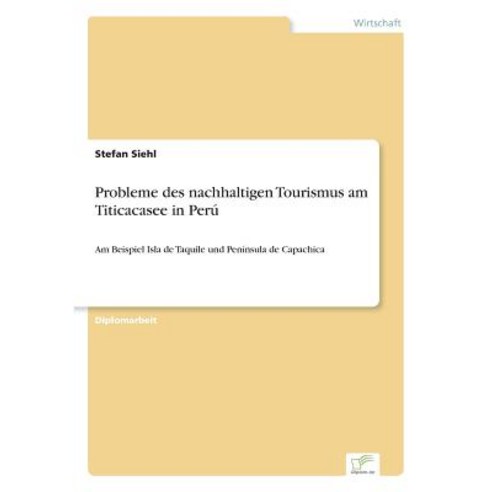 Probleme Des Nachhaltigen Tourismus Am Titicacasee in Peru Paperback, Diplom.de