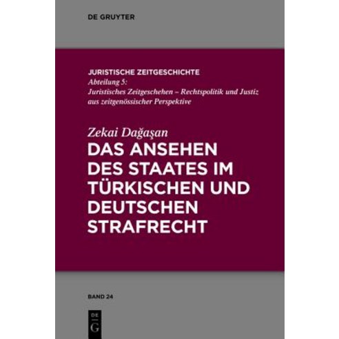 Das Ansehen Des Staates Im Turkischen Und Deutschen Strafrecht Hardcover, Walter de Gruyter