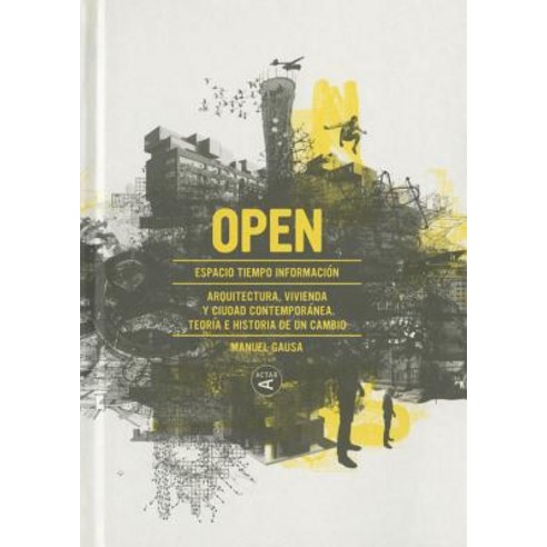 Open: Arquitectura y Ciudad Contemporanea. Teoria E Historia de Un Cambio Hardcover, Actar