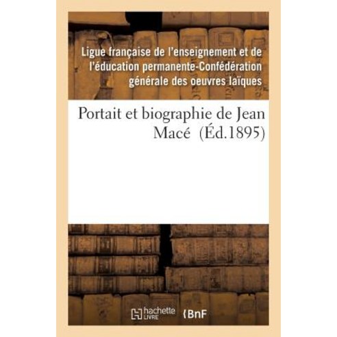 Portait Et Biographie de Jean Mace = Portait Et Biographie de Jean Maca(c) Paperback, Hachette Livre - Bnf