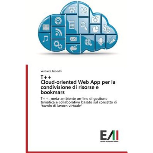 T++ Cloud-Oriented Web App Per La Condivisione Di Risorse E Bookmars Paperback, Edizioni Accademiche Italiane