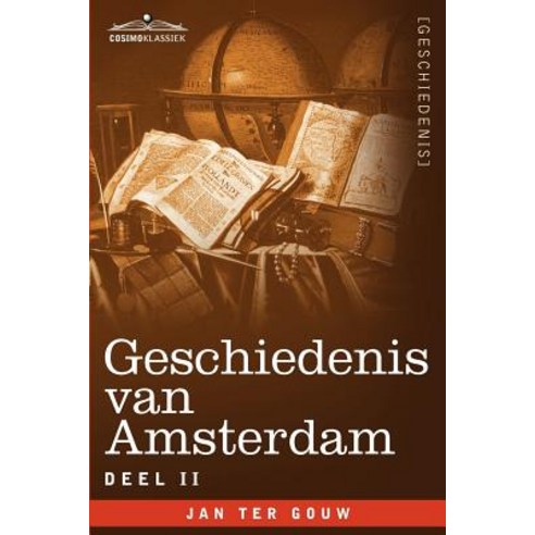 Geschiedenis Van Amsterdam - Deel II - In Zeven Delen Paperback, Cosimo Klassiek