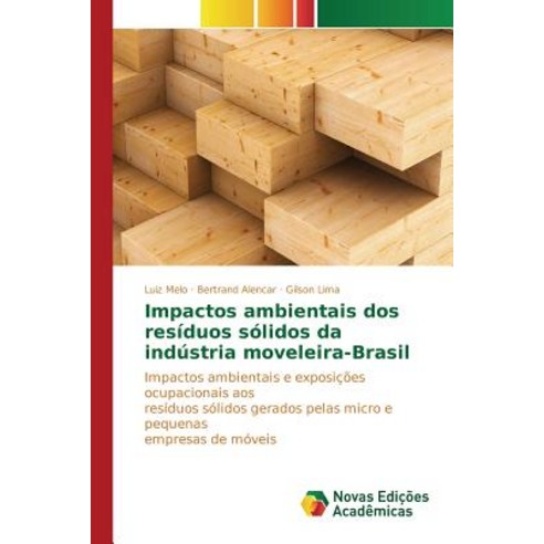 Impactos Ambientais DOS Residuos Solidos Da Industria Moveleira-Brasil Paperback, Novas Edicoes Academicas