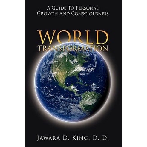 World Transformation: A Guide to Personal Growth and Consciousness Hardcover, Authorhouse