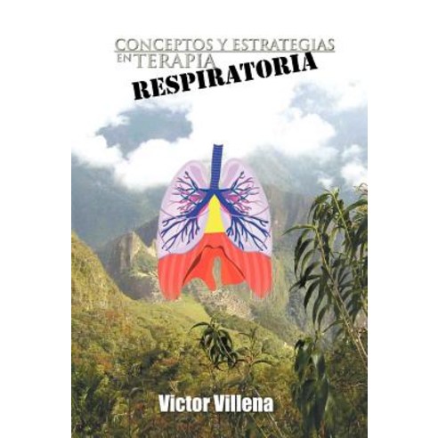 Conceptos y Estrategias En Terapia Respiratoria Hardcover, Palibrio
