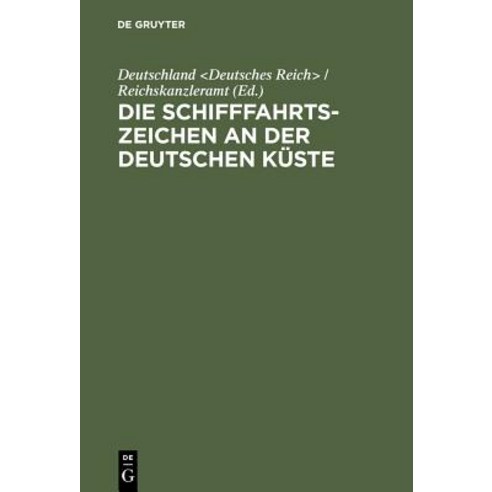Die Schifffahrtszeichen an Der Deutschen Kuste Hardcover, de Gruyter