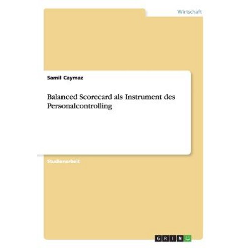 Balanced Scorecard ALS Instrument Des Personalcontrolling Paperback, Grin Publishing