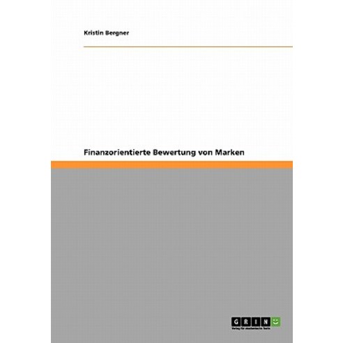 Finanzorientierte Bewertung Von Marken Paperback, Grin Publishing