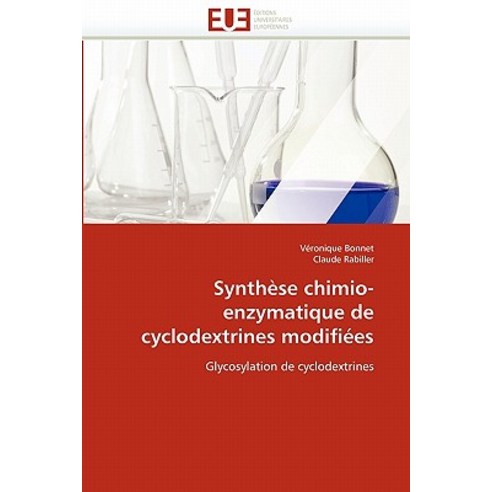 Synthese Chimio-Enzymatique de Cyclodextrines Modifiees Paperback, Univ Europeenne