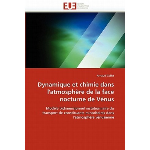 Dynamique Et Chimie Dans L''''Atmosphere de La Face Nocturne de Venus Paperback, Univ Europeenne