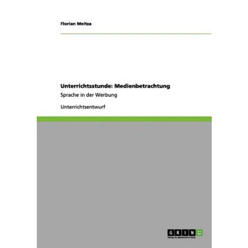 Unterrichtsstunde: Medienbetrachtung Paperback, Grin Publishing