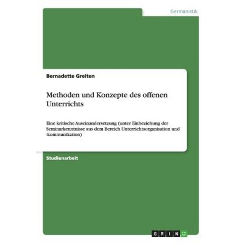 Methoden Und Konzepte Des Offenen Unterrichts Paperback, Grin Publishing