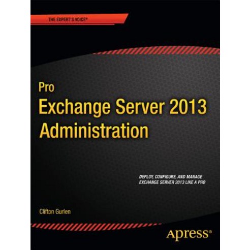 Pro Exchange Server 2013 Administration Paperback, Apress