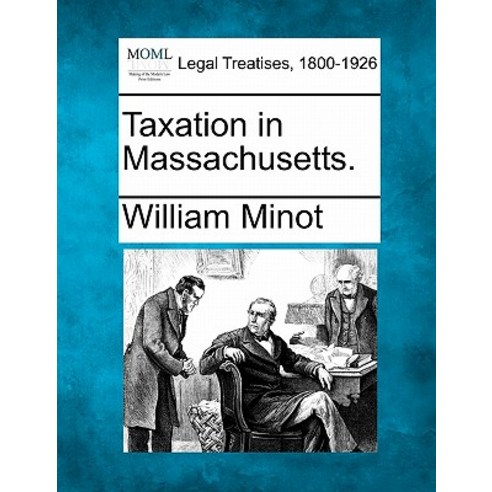 Taxation in Massachusetts. Paperback, Gale Ecco, Making of Modern Law