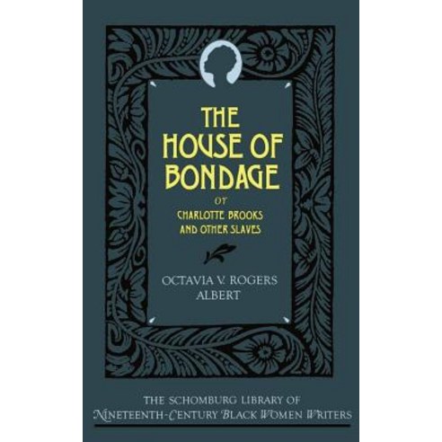 The House of Bondage: Or Charlotte Brooks and Other Slaves Paperback, Oxford University Press, USA