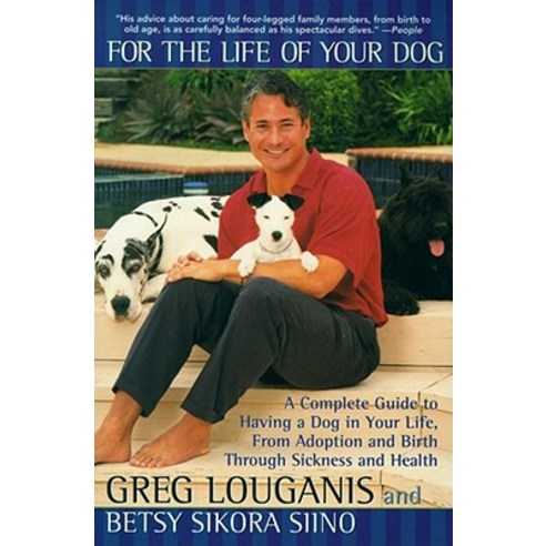 For the Life of Your Dog: A Complete Guide to Having a Dog in Your Life from Adoption and Birth Through Sickness and Health Paperback, Pocket Books
