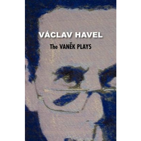 The Vanek Plays (Havel Collection) Paperback, Theater 61 Press
